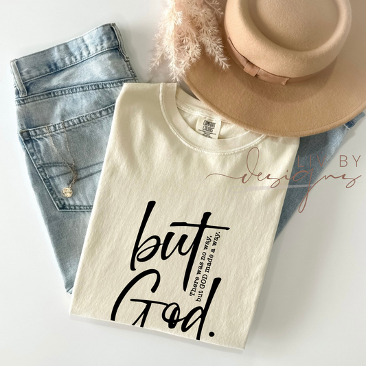 “But God” short sleeve Christian casual t-shirt apparel | “There was no way but God made a way” t-shirt | DTF short sleeve for the Easter season | Comfort Color worship wear